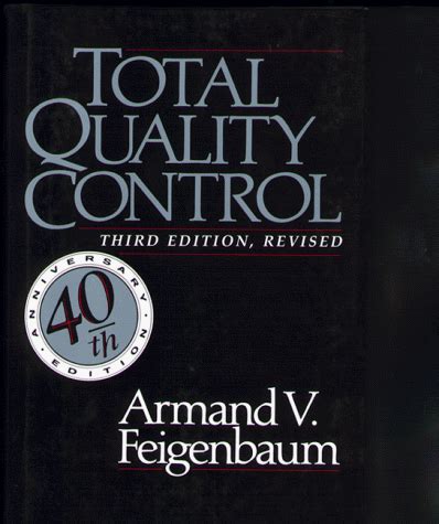 armand feigenbaum contribution|Armand V. Feigenbaum: Total Quality Control .